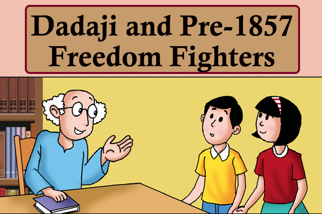 Dadaji and Pre-1857 Freedom Fighters